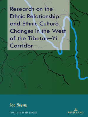 cover image of Research on the Ethnic Relationship and Ethnic Culture Changes in the West of the Tibetan–Yi Corridor